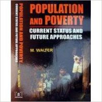 Population and Poverty Current Status and Future Approaches (English) : Book by M. Walter Population and Poverty Current Status and Future Approaches (English) : Book by M. Walter