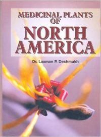 Medicinal Plants of North America: Book by Dr. L.P. Deshmukh Medicinal Plants of North America: Book by Dr. L.P. Deshmukh