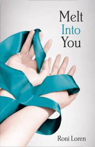 Melt Into You: Book by Roni Loren Melt Into You: Book by Roni Loren