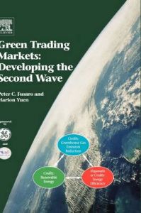 Green Trading Markets: Developing the Second Wave: Book by Peter C. Fusaro Green Trading Markets: Developing the Second Wave: Book by Peter C. Fusaro