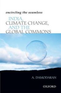 Encircling the Seamless: India, Climate Change, and the Global Commons: Book by A. Damodaran Encircling the Seamless: India, Climate Change, and the Global Commons: Book by A. Damodaran