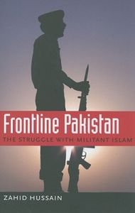 Frontline Pakistan: The Struggle with Militant Islam: Book by Zahid Hussain Frontline Pakistan: The Struggle with Militant Islam: Book by Zahid Hussain
