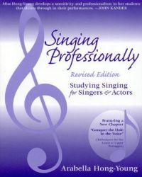 Singing Professionally: Studying Singing for Singers and Actors: Book by Hong-Young