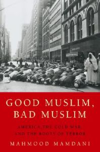 Good Muslim, Bad Muslim: Book by Mahmood Mamdani