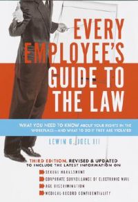 Every Employee's Guide to the Law: Book by Lewin G Joel, III