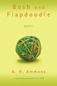 Bosh and Flapdoodle: Poems: Book by A. R. Ammons Bosh and Flapdoodle: Poems: Book by A. R. Ammons