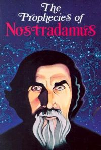 The Prophecies of Nostradamus The Prophecies of Nostradamus