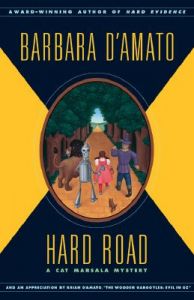 Hard Road: A Cat Marsala Mystery / Barbara D'Amato ; with an Essay by Brian D'Amato, the Wooden Gargoyles : Evil in Oz.: Book by D'Amato Hard Road: A Cat Marsala Mystery / Barbara D'Amato ; with an Essay by Brian D'Amato, the Wooden Gargoyles : Evil in Oz.: Book by D'Amato
