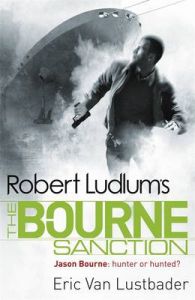 Robert Ludlum's the Bourne Sanction: Book by Eric Van Lustbader Robert Ludlum's the Bourne Sanction: Book by Eric Van Lustbader