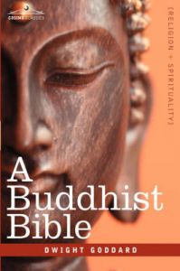 A Buddhist Bible: Book by Dwight Goddard