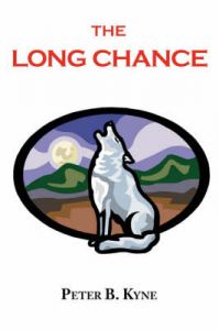 The Long Chance: Book by Peter B. Kyne