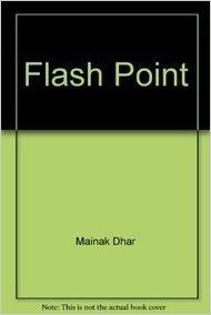 Flash Point (English PB): Book by Mainak Dhar Flash Point (English PB): Book by Mainak Dhar