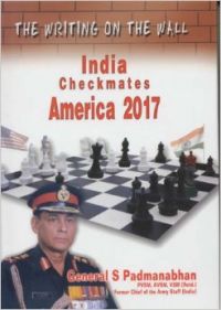 The writing on the wall india checkmates america 2017 01 Edition (Hardcover): Book by General S. Padmanabhan
