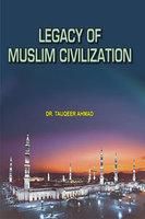 Legacy of Muslim Civilization: Book by Dr. Tauqeer Ahmad