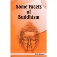 Some Facets Of Buddhism (English) (Hardcover): Book by T. R. Sharma