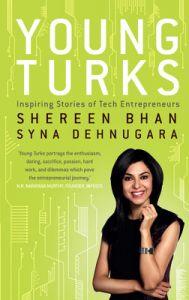 Young Turks : Inspiring Stories of Tech Entrepreneurs (English) (Hardcover): Book by Shereen Bhan, Syna Dehnugara