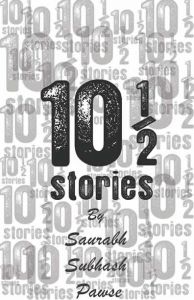 10 1/2 Stories : Book by Saurabh S Pawse
