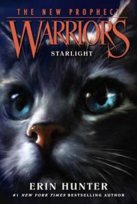 Warriors: The New Prophecy #4: Starlight: Book by Erin Hunter Warriors: The New Prophecy #4: Starlight: Book by Erin Hunter