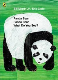 Panda Bear, Panda Bear, What Do You See?: Book by Eric Carle Panda Bear, Panda Bear, What Do You See?: Book by Eric Carle