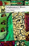 Enlightenment's Wake: Politics and Culture at the Close of the Modern Age: Book by John Gray
