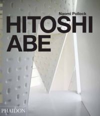 Hitoshi Abe: Book by Naomi Pollock