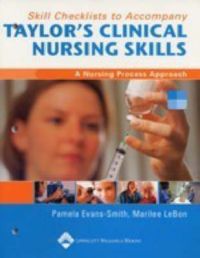 Taylor's Clinical Nursing Skills: A Nursing Process Approach: Skill Checklists: Book by Pamela Evans-Smith