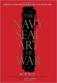 The Navy SEAL Art of War: Leadership Lessons from the World's Most Elite Fighting Force (English) (Hardcover): Book by Rob Roy Chris Lawson