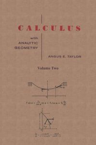 Calculus with Analytic Geometry by Angus E. Taylor Vol. 2: Book by Angus E. Taylor