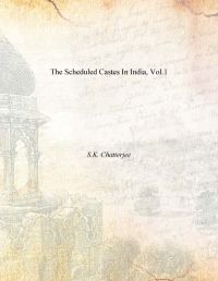 The Scheduled Castes In India, Vol.1: Book by S.K. Chatterjee