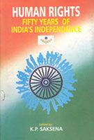 Human Rights: Fifty Years of India's Independence: Book by K.P. Saksena