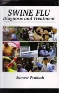 Swine Flu: Diagnosis and Treatment: Book by Sameer Prakash Swine Flu: Diagnosis and Treatment: Book by Sameer Prakash
