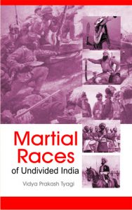 Martial Races of Undivided India: Book by Vidya Prakash Tyagi