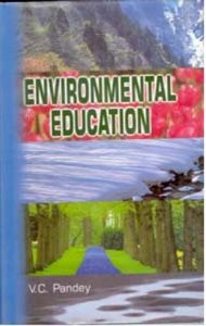 Environmental Education: Book by V.C. Pandey