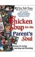 Chicken Soup for the Parents Soul: Book by Jack Canfield Chicken Soup for the Parents Soul: Book by Jack Canfield