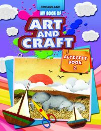 My Book of Art & Craft Part -2 My Book of Art & Craft Part -2