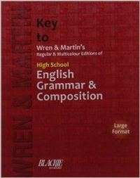 KEY TO WREN & MARTIN REGULAR & MULTICOLOUR EDITIONS OF HIGH SCHOOL ENGLISH GRAMMAR & COMPOSITION (ENGLISH) (Paperback): Book by Martin Wren