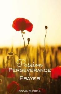 Passion Perseverance & Prayer: Book by Pooja Ruprell