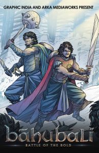 Baahubali:Battle of the Bold: Book by Graphic India Baahubali:Battle of the Bold: Book by Graphic India