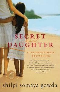 Secret Daughter: A Novel: Book by Shilpi Somaya Gowda