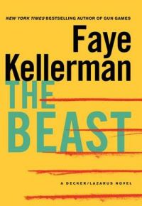 The Beast: A Decker/Lazarus Novel: Book by Faye Kellerman The Beast: A Decker/Lazarus Novel: Book by Faye Kellerman