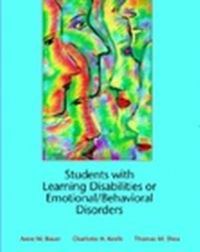Students with Learning Disabilities or Emotional/Behavioral Disorders: Book by Anne M. Bauer