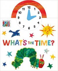 The World of Eric Carle: What's the Time?: Book by Eric Carle