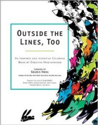 Outside the Lines  Too: An Inspired and Inventive Coloring Book by Contemporary Artists (Paperback): Book by Souris Hong