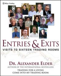 Entries and Exits: Visits to 16 Trading Rooms: Book by Alexander Elder Entries and Exits: Visits to 16 Trading Rooms: Book by Alexander Elder