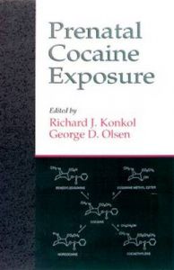 Prenatal Cocaine Exposures: Book by George D. Olsen Prenatal Cocaine Exposures: Book by George D. Olsen