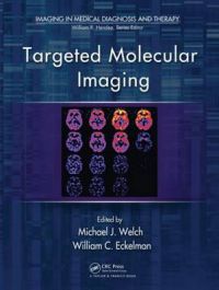 Targeted Molecular Imaging Targeted Molecular Imaging