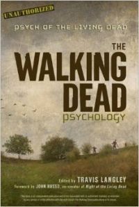 The Walking Dead Psychology: Psych of the Living Dead (English) (Paperback): Book by Travis Langley
