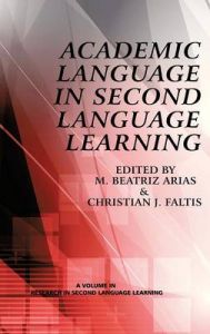 Academic Language in Second Language Learning Academic Language in Second Language Learning