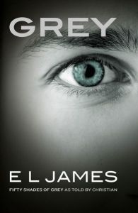 GREY: Fifty Shades Of Grey As Told By Christian: Book by E L James