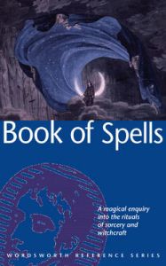 The Wordsworth Book of Spells: Book by Arthur Edward Waite The Wordsworth Book of Spells: Book by Arthur Edward Waite